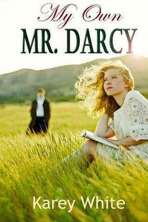 My Own Mr. Darcy de Karey White