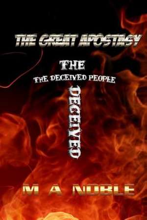 The Great Apostasy de M. a. Noble