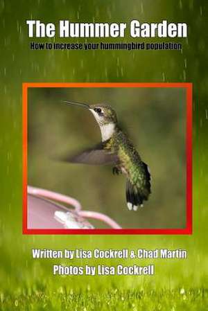 The Hummer Garden de Chad R. Martin