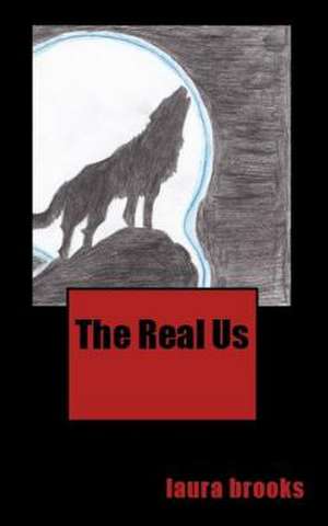 The Real Us de Laura Dawn Brooks