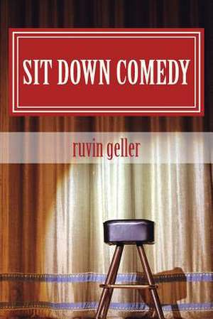 Sit Down Comedy de Ruvin Geller