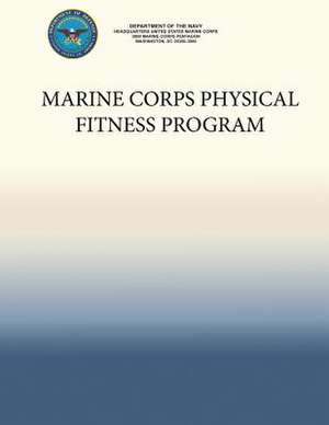 Marine Corps Physical Fitness Program de Department Of the Navy