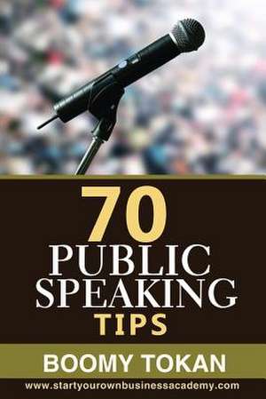 "70 Public Speaking Tips" de Boomy Tokan