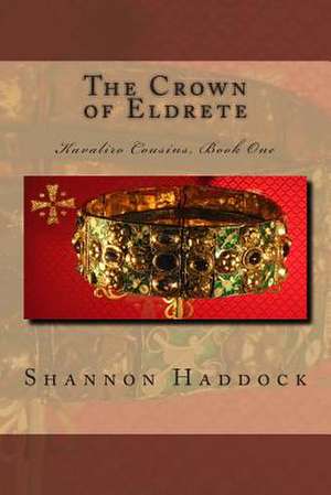 The Crown of Eldrete de Shannon M. Haddock