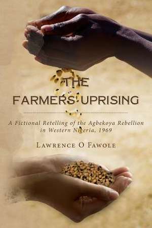 The Farmers' Uprising de Lawrence O. Fawole