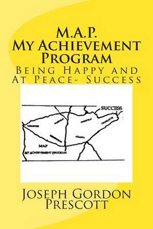 M. A. P. My Achievement Program de Prescott, Joseph Gordon