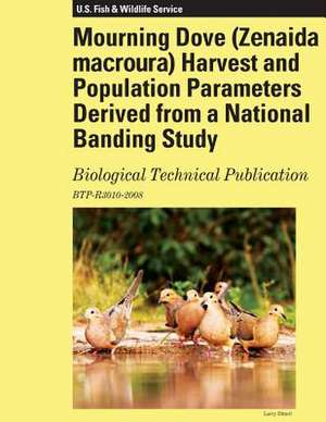 Mourning Dove Harvest and Population Parameters Derived from a National Banding Study de Fish and Wildlife Research Unit