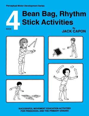 Bean Bag, Rhythm Stick Activities de Jack Capon