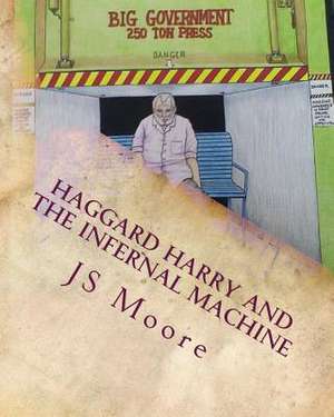 Haggard Harry and the Infernal Machine de Js Moore