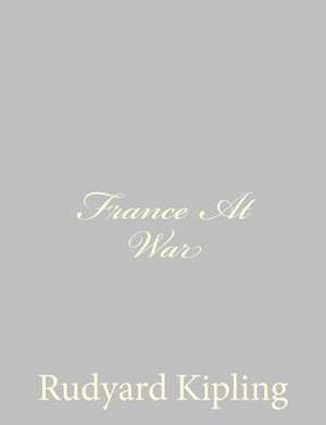 France at War de Rudyard Kipling