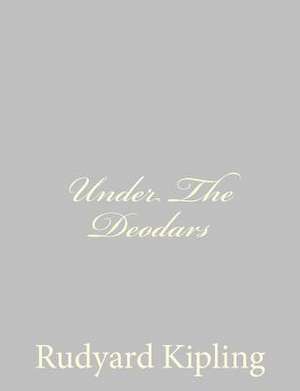 Under the Deodars de Rudyard Kipling