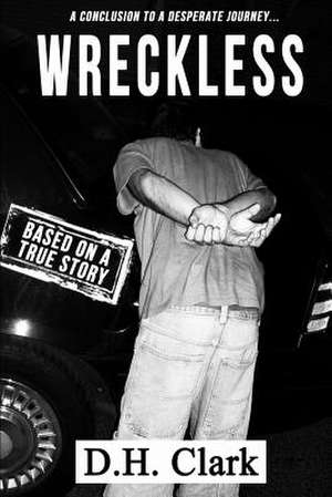 Wreckless de D. H. Clark