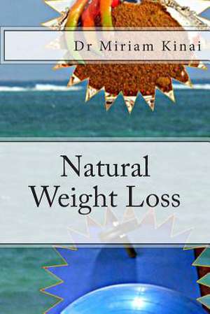 Natural Weight Loss de Miriam Kinai