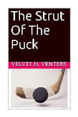 The Strut of the Puck (2) de Velvet Venters