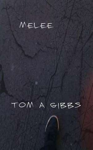 Melee de Tom a. Gibbs