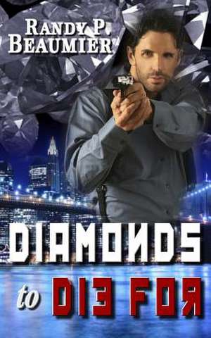 Diamonds to Die for de Randy P. Beaumier