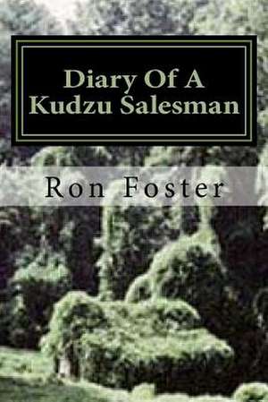 Diary of a Kudzu Salesman de Ron Foster