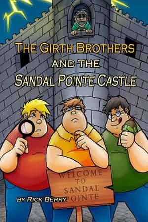 The Girth Brothers and the Sandal Pointe Castle de Rick Berry