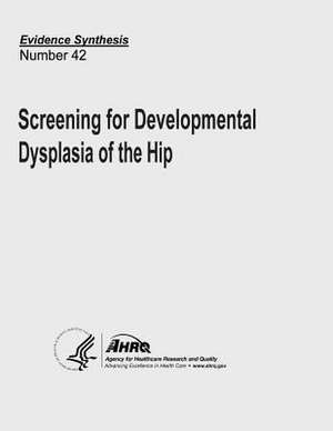 Screening for Developmental Dysplasia of the Hip de U. S. Department of Heal Human Services