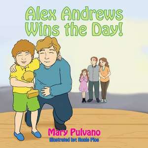 Alex Andrews - Wins the Day! de Mary Pulvano