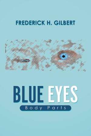 Blue Eyes de Frederick H. Gilbert