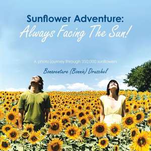 Sunflower Adventure de Bonaventure (Bonnie) Druschel