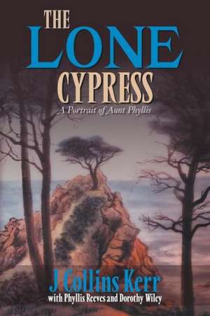 The Lone Cypress de J. Collins Kerr