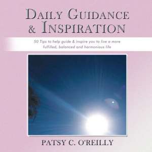 Daily Guidance & Inspiration de Patsy C. O'Reilly