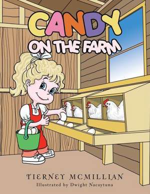 Candy on the Farm de Tierney McMillian