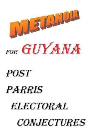 Metanoia for Guyana de Haslyn Parris