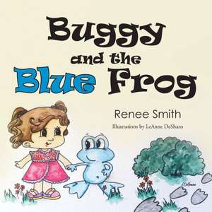 Buggy and the Blue Frog de Renee Smith