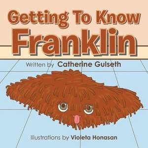 Getting to Know Franklin de Catherine Gulseth