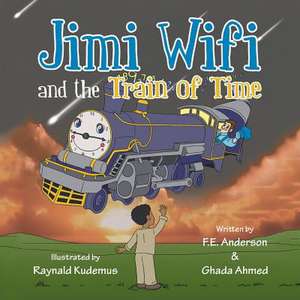 Jimi Wifi and the Train of Time de Frank Eldridge Anderson