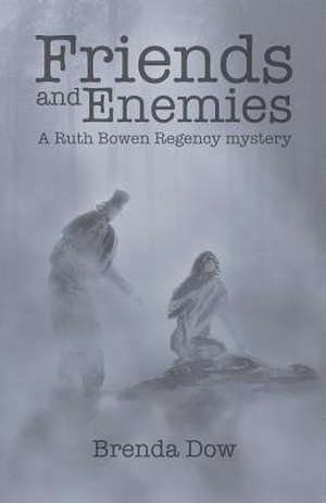 Friends and Enemies de Brenda Dow