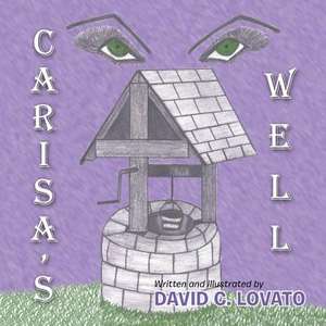 Carisa's Well de David C. Lovato