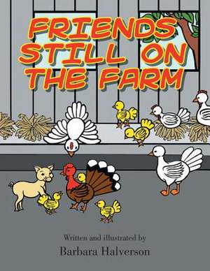 Friends Still on the Farm de Barbara Halverson