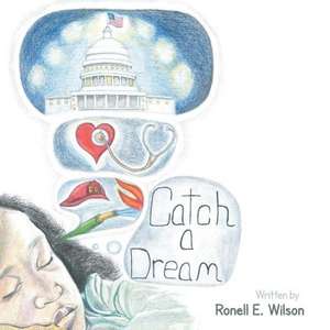 Catch a Dream de Ronell E. Wilson