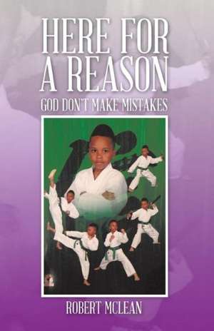 Here for a Reason de Robert McLean