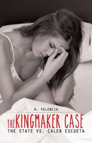 The Kingmaker Case de H. Valencia