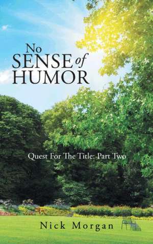 No Sense of Humor de Nick Morgan