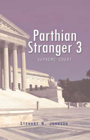 Parthian Stranger 3 de Stewart N. Johnson