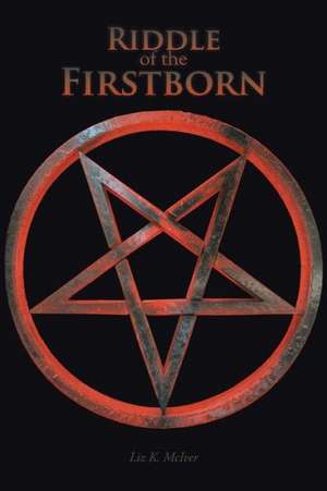 Riddle of the Firstborn de Liz K. McIver