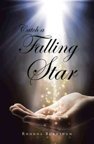 Catch a Falling Star de Rhonda Burnaugh