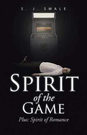 Spirit of the Game de S. J. Smale