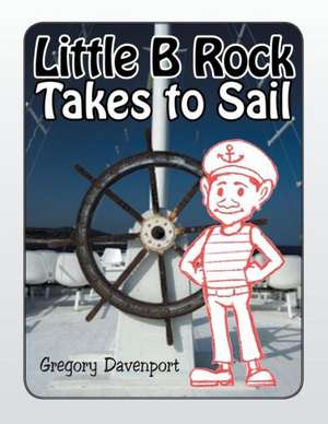 Little Brock Takes to Sail de Gregory Davenport