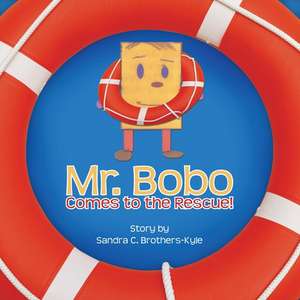 Mr. Bobo Comes to the Rescue! de Sandra C. Brothers-Kyle