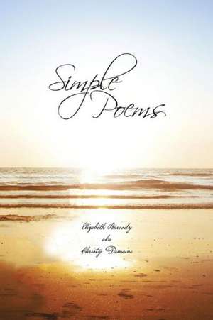 Simple Poems de Elizabeth Baroody Aka Christy Demaine