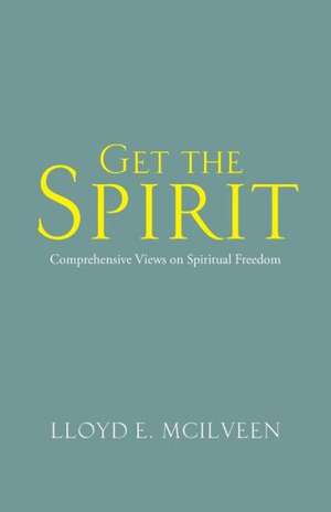 Get the Spirit de Lloyd E. Mcilveen