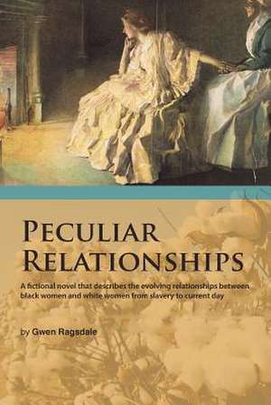 Peculiar Relationships de Gwen Ragsdale