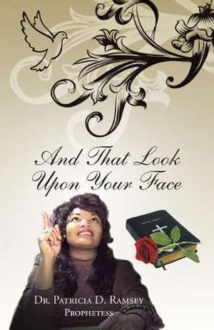 That Look Upon Your Face de Dr Patricia D. Ramsey